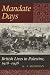 Mandate Days: British Lives in Palestine, 1918-1948