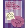Clinical Behavioral Medicine For Small Animals