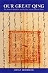 Our Great Qing: The Mongols, Buddhism, And the State in Late Imperial China