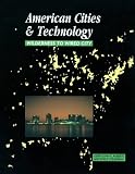 The American Cities and Technology: Wilderness to Wired City (The Cities and Technology Series)