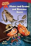 Moans and Groans and Dinosaur Bones (Pee Wee Scouts)