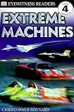 Extreme Machines : Level 4 (Eyewitness Readers)