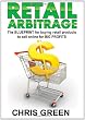 Retail Arbitrage: The Blueprint for Buying Retail Products to Resell Online