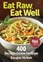 Eat Raw, Eat Well: 400 Raw, Vegan and Gluten-Free Recipes