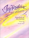 Joy Riding the Universe: Snapshots of the Journey