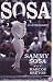 SAMMY SOSA: An Autobiography