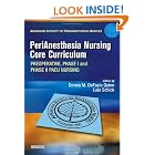 Click here to buy PeriAnesthesia Nursing Core Curriculum: Preoperative, Phase I and Phase II PACU... by  ASPAN, Donna M. Defazio Quinn, and Lois Schick.