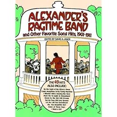 Alexander's Ragtime Band and Other Favorite Song Hits, 1901-1911