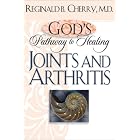Gods Pathway to Healing: Joints and Arthritis: �� (Gods Pathway to Healing) by  Reginald B. Cherry