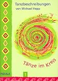 Tänze im Kreis, Tl.1, Tanzbeschreibungen