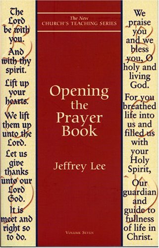 Opening the Prayer Book (New Church's Teaching Series, V. 7) under General in The Books Store