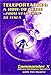 Teleportation How to Guide : From Star Trek to Tesla