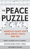 The Peace Puzzle: Americas Quest for Arab-Israeli Peace, 1989-2011 (Published in Collaboration with the United States Institute of Peace)