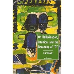 On Hallucination, Intuition, and the Becoming of "O"