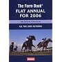 The Form Book Flat Annual for 2006: Including All the 2005 Returns