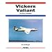 Vickers Valiant: The First V-bomber (Aerofax)