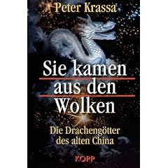 Sie kamen aus den Wolken. Die Dracheng�tter des alten China