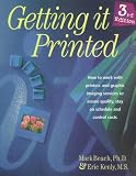 Getting It Printed: How to Work With Printers and Graphic Arts Services to Assure Quality, Stay on Schedule, and Control Costs (Getting It Printed)