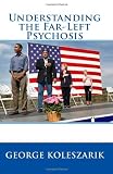 Understanding The Far-Left Psychosis