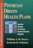 Physician Driven Health Plans: Innovative Strategies for Restoring Physician-Community Integration