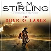 The Sunrise Lands: A Novel of the Change | [S. M. Stirling]