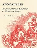 The Apocalypse: A Commentary on Revelation in Words and Images