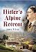 Hitler's Alpine Retreat