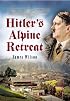 Hitler's Alpine Retreat