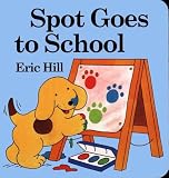 Spot Goes to School (Little Spot Board Books)