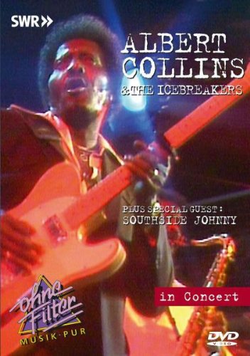 Produkt-Bild: Albert Collins & The Icebreakers - In Concert: Ohne Filter, Special Guest: Southside Johny