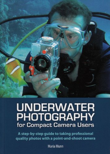 Underwater Photography (For Tablet Devices): For Beginner & Advanced Compact Camera Users