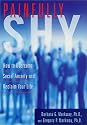 Painfully Shy: How to Overcome Social Anxiety and Reclaim Your Life