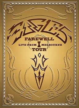 The Eagles - Farewell 1 Tour - Live From Melbourne