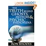 The Truth Behind Ghosts, Mediums, and Psychic Phenomena