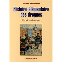 Histoire �l�mentaire des drogues: Des origines � nos jours