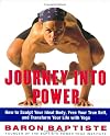 Journey Into Power : How to Sculpt Your Ideal Body, Free your True Self and Transform your Life with Baptiste Power Vinyasa Yoga