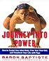 Journey Into Power : How to Sculpt Your Ideal Body, Free your True Self and Transform your Life with Baptiste Power Vinyasa Yoga
