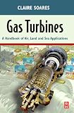 Gas Turbines: A Handbook of Air, Land and Sea Applications