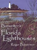 Bansemer's Book of Florida Lighthouses