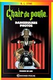 Dangereuses photos, numéro 3 par R. L. Stine Dangereuses photos, numéro 3 par R. L. Stine