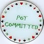 Pot Committed Poker Weight Card Guard Cover Chip Coin