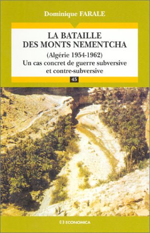 La bataille des monts Nementcha (Alg�rie 1954-1962) : un cas concret de guerre subversive et contre-subversive