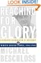 Reaching for Glory: Lyndon Johnson's Secret White House Tapes, 1964-1965