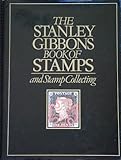 The Stanley Gibons book of stamps : and stamp collecting
