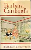 Barbara Cartland's health food cookery book