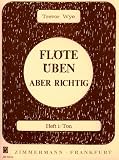 Fl&ouml;te &uuml;ben - aber richtig: Heft 1: Ton - Trevor Wye