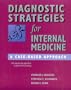 Diagnostic Strategies for Internal Medicine: A Case-Based Approach