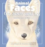 Animal Faces on Snow and Ice (Animal Faces)