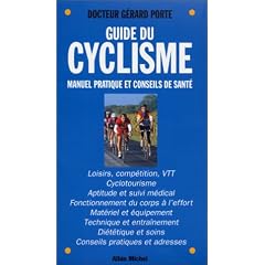 Guide du cyclisme : Manuel pratique et conseils de sant�