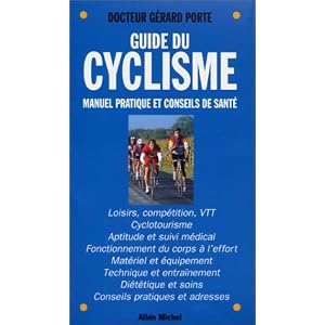 Guide du cyclisme : Manuel pratique et conseils de sant�